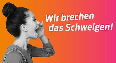 Gemeinsam mehr erreichen: „Wir brechen das Schweigen“
